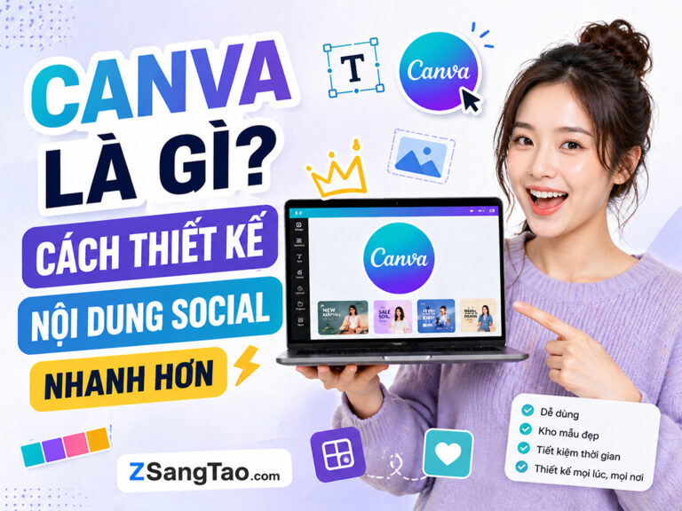 Canva là gì? Cách thiết kế nội dung social nhanh hơn