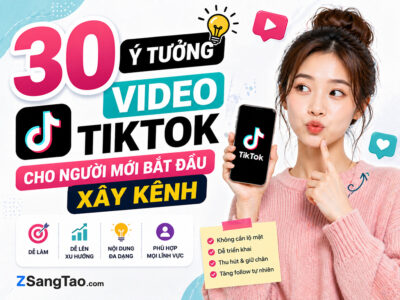 30 ý tưởng video TikTok cho người mới bắt đầu xây kênh